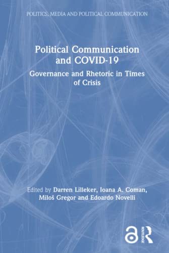 9780367636838: Political Communication and COVID-19: Governance and Rhetoric in Times of Crisis (Politics, Media and Political Communication)