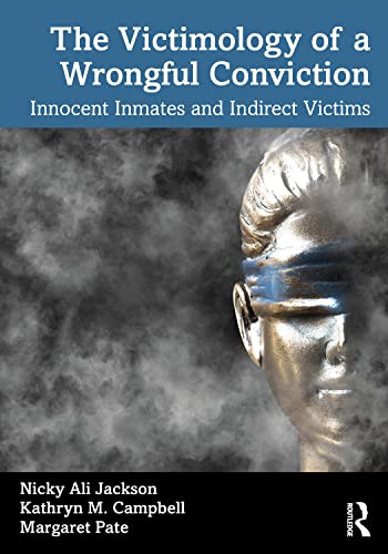 Stock image for The Victimology of a Wrongful Conviction: Innocent Inmates and Indirect Victims for sale by GF Books, Inc.