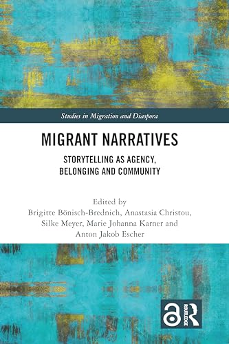 Stock image for Migrant Narratives: Storytelling As Agency, Belonging and Community for sale by Revaluation Books