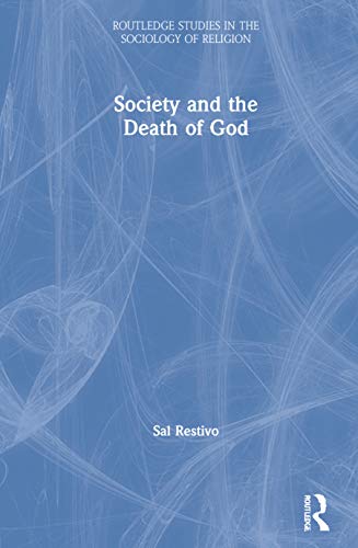 Stock image for Society and the Death of God (Routledge Studies in the Sociology of Religion) for sale by Chiron Media
