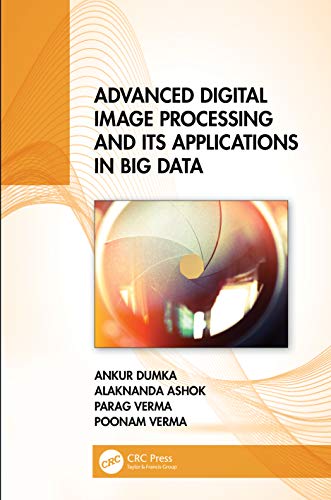 Stock image for ADVANCED DIGITAL IMAGE PROCESSING AND ITS APPLICATIONS IN BIG DATA, 1ST EDITION for sale by Basi6 International