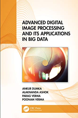 9780367637750: Advanced Digital Image Processing and Its Applications in Big Data