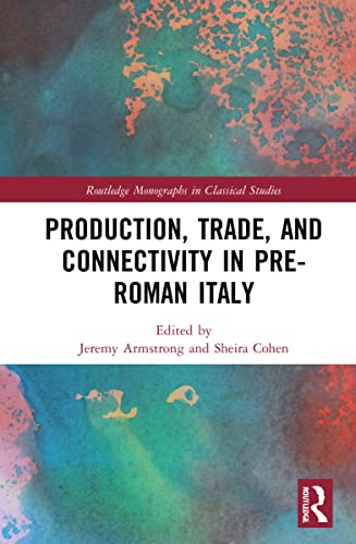 Imagen de archivo de Production, Trade, and Connectivity in Pre-Roman Italy (Routledge Monographs in Classical Studies) a la venta por Lucky's Textbooks