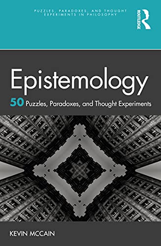 Stock image for Epistemology: 50 Puzzles, Paradoxes, and Thought Experiments: 50 Puzzles, Paradoxes, and Thought Experiments (Puzzles, Paradoxes, and Thought Experiments in Philosophy) for sale by SecondSale