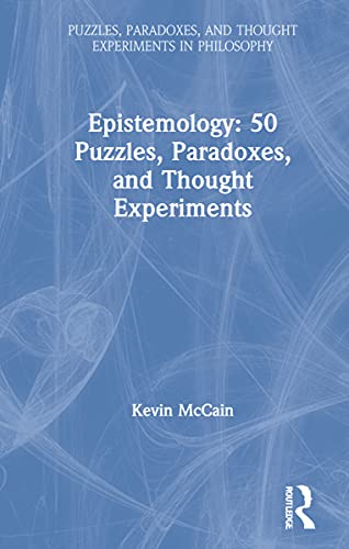 Stock image for Epistemology: 50 Puzzles, Paradoxes, and Thought Experiments (Puzzles, Paradoxes, and Thought Experiments in Philosophy) for sale by Chiron Media
