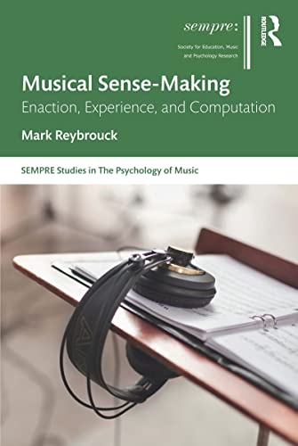 Stock image for Musical Sense-making : Enaction, Experience, and Computation for sale by GreatBookPrices