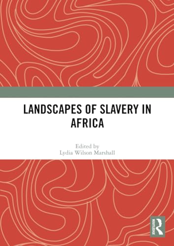 Beispielbild fr Landscapes of Slavery in Africa zum Verkauf von Blackwell's