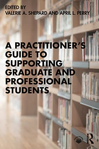 Beispielbild fr A Practitioner's Guide to Supporting Graduate and Professional Students zum Verkauf von Blackwell's