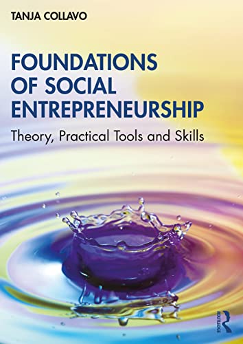 9780367640231: Foundations of Social Entrepreneurship: Theory, Practical Tools and Skills