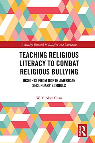 Stock image for Teaching Religious Literacy to Combat Religious Bullying: Insights from North American Secondary Schools (Routledge Research in Religion and Education) for sale by Lucky's Textbooks