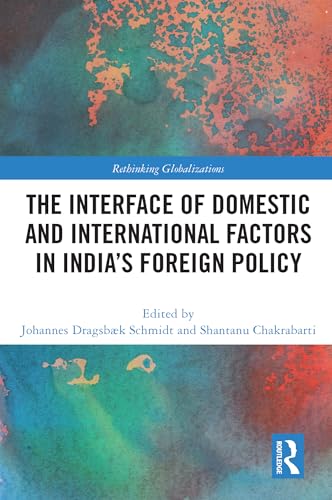 Imagen de archivo de The Interface of Domestic and International Factors in India?s Foreign Policy a la venta por PBShop.store US
