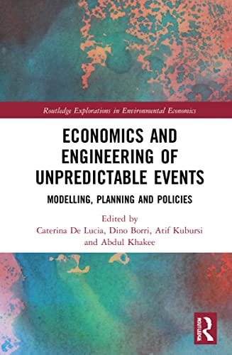 9780367641900: Economics and Engineering of Unpredictable Events (Routledge Explorations in Environmental Economics)