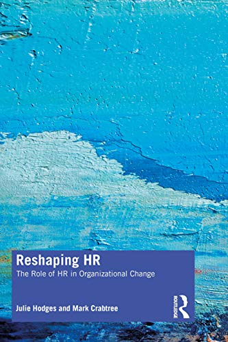 Imagen de archivo de Reshaping HR: The Role of HR in Organizational Change a la venta por Blackwell's