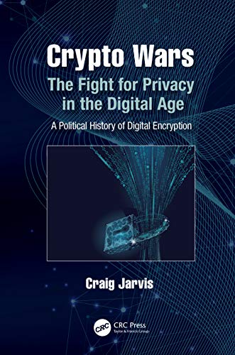 Beispielbild fr Crypto Wars: The Fight for Privacy in the Digital Age: A Political History of Digital Encryption zum Verkauf von Blackwell's