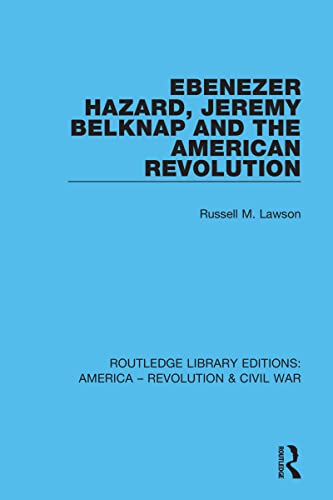 Beispielbild fr Ebenezer Hazard, Jeremy Belknap and the American Revolution zum Verkauf von Blackwell's