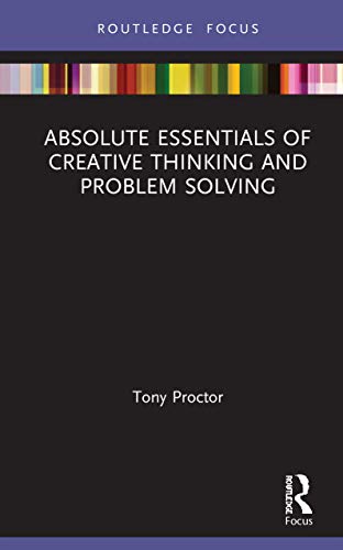 Beispielbild fr Absolute Essentials of Creative Thinking and Problem Solving zum Verkauf von Blackwell's