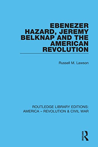 Stock image for Ebenezer Hazard, Jeremy Belknap and the American Revolution for sale by Blackwell's