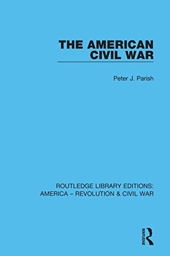 Beispielbild fr The American Civil War (Routledge Library Editions: America - Revolution & Civil War) zum Verkauf von Monster Bookshop