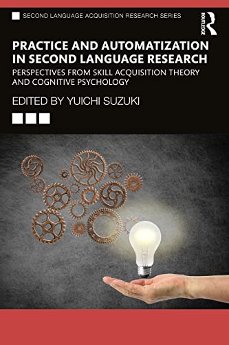 Beispielbild fr Practice and Automatization in Second Language Research: Perspectives from Skill Acquisition Theory and Cognitive Psychology (Second Language Acquisition Research Series) zum Verkauf von Monster Bookshop