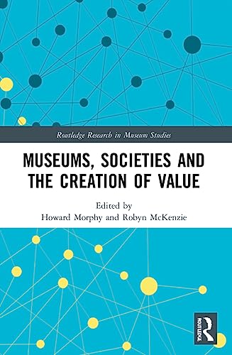 Beispielbild fr Museums, Societies and the Creation of Value zum Verkauf von Blackwell's