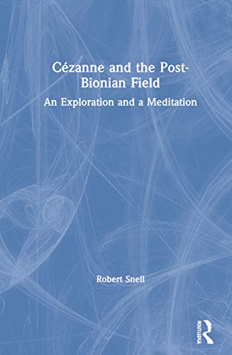 9780367645458: Czanne and the Post-Bionian Field: An Exploration and a Meditation