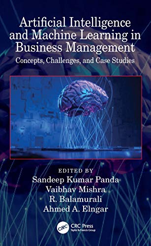 Beispielbild fr Artificial Intelligence and Machine Learning in Business Management: Concepts, Challenges, and Case Studies zum Verkauf von Blackwell's