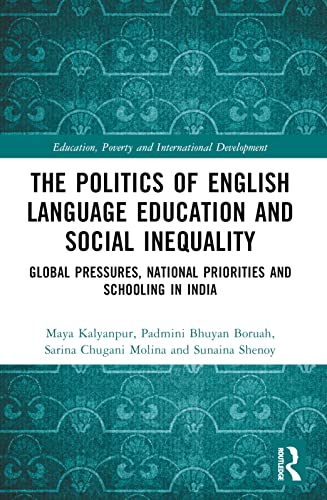 9780367646189: The Politics of English Language Education and Social Inequality: Global Pressures, National Priorities and Schooling in India (Education, Poverty and International Development)