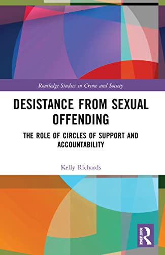 Stock image for Desistance from Sexual Offending: The Role of Circles of Support and Accountability (Routledge Studies in Crime and Society) for sale by California Books