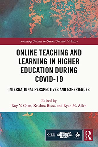 9780367647155: Online Teaching and Learning in Higher Education during COVID-19: International Perspectives and Experiences (Routledge Studies in Global Student Mobility)