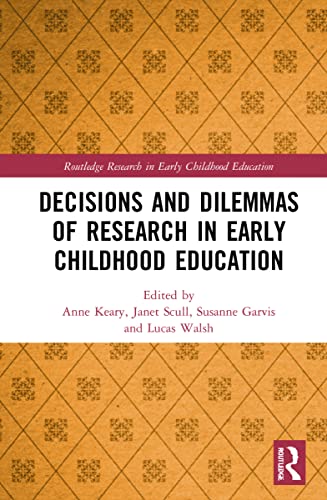 Stock image for Decisions and Dilemmas of Research Methods in Early Childhood Education (Routledge Research in Early Childhood Education) for sale by Lucky's Textbooks