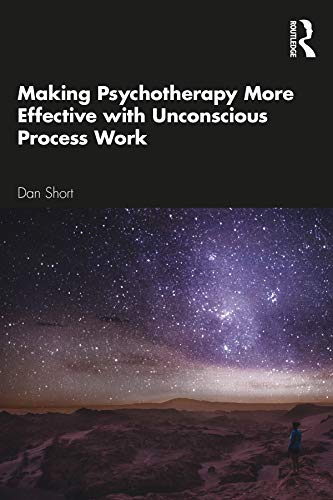 9780367649654: Making Psychotherapy More Effective with Unconscious Process Work