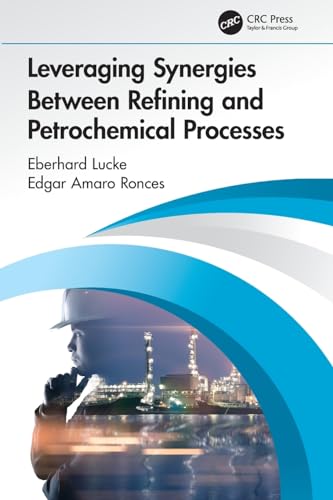 Stock image for Leveraging Synergies Between Refining and Petrochemical Processes for sale by Blackwell's