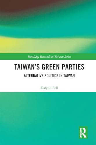 Stock image for Taiwan's Green Parties: Alternative Politics in Taiwan for sale by Blackwell's