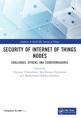 9780367650513: Security of Internet of Things Nodes: Challenges, Attacks, and Countermeasures (Chapman & Hall/CRC Internet of Things)