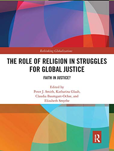 9780367650636: The Role of Religion in Struggles for Global Justice: Faith in justice?: 1 (Rethinking Globalizations)