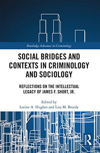 Stock image for Social Bridges and Contexts in Criminology and Sociology: Reflections on the Intellectual Legacy of James F. Short, Jr. for sale by Blackwell's