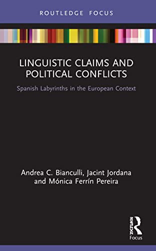 Imagen de archivo de Linguistic Claims and Political Conflicts : Spanish Labyrinths in the European Context a la venta por GreatBookPrices