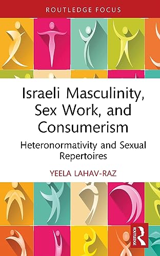 Beispielbild fr Israeli Masculinity, Sex Work, and Consumerism zum Verkauf von Blackwell's