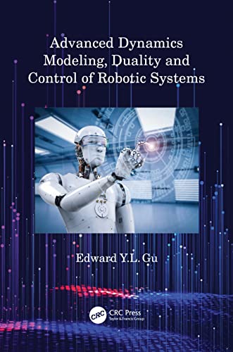 Beispielbild fr Advanced Dynamics Modeling, Duality and Control of Robotic Systems zum Verkauf von Blackwell's