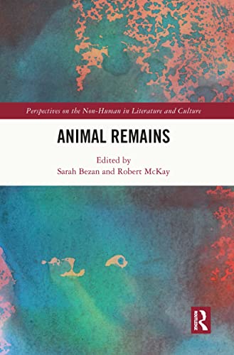 Stock image for Animal Remains (Perspectives on the Non-Human in Literature and Culture) for sale by Chiron Media
