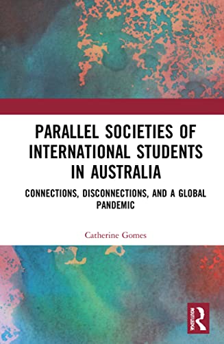 Imagen de archivo de Parallel Societies of International Students in Australia: Connections, Disconnections, and a Global Pandemic a la venta por Chiron Media