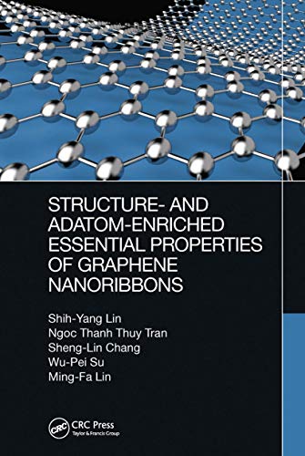 9780367656904: Structure- and Adatom-Enriched Essential Properties of Graphene Nanoribbons