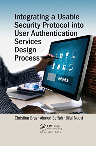 Stock image for Integrating a Usable Security Protocol into User Authentication Services Design Process for sale by Big River Books