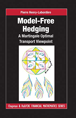 9780367657963: Model-free Hedging: A Martingale Optimal Transport Viewpoint (Chapman and Hall/CRC Financial Mathematics Series)