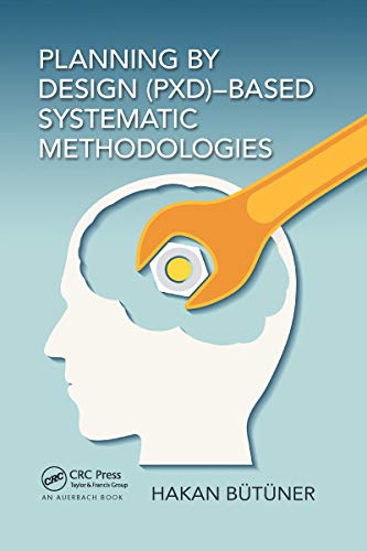 Stock image for Planning by Design (PxD)-Based Systematic Methodologies for sale by Blackwell's
