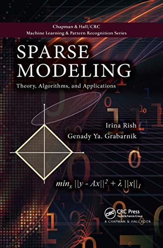 Stock image for Sparse Modeling: Theory, Algorithms, and Applications (Chapman & Hall/CRC Machine Learning & Pattern Recognition) for sale by California Books
