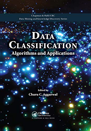 9780367659141: Data Classification: Algorithms and Applications (Chapman & Hall/CRC Data Mining and Knowledge Discovery Series)