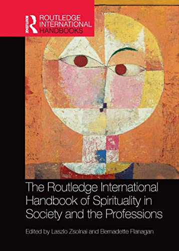 Beispielbild fr The Routledge International Handbook of Spirituality in Society and the Professions zum Verkauf von Blackwell's