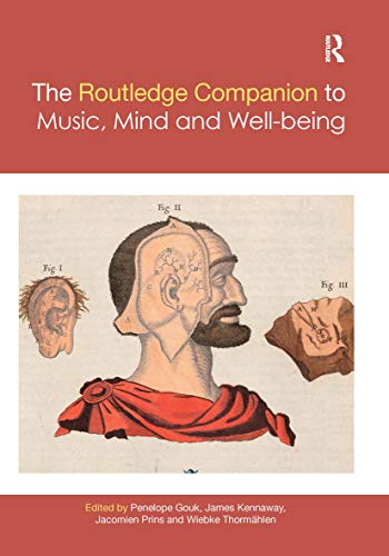 Stock image for The Routledge Companion to Music, Mind, and Well-being (Routledge Music Companions) for sale by GF Books, Inc.