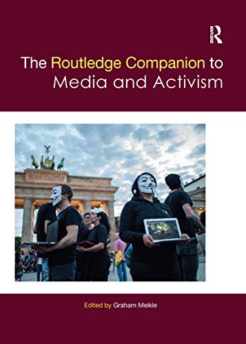 Beispielbild fr The Routledge Companion to Media and Activism (Routledge Media and Cultural Studies Companions) zum Verkauf von BooksRun